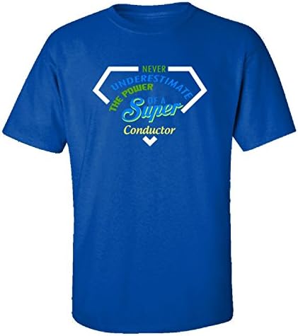 Never Underestimate The Power Of A Super Conductor - Adult Shirt 5xl Royal