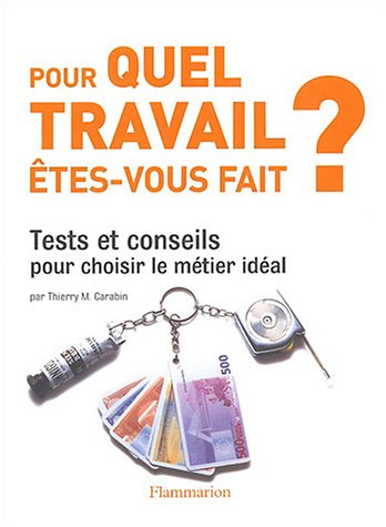 Pour quel travail êtes-vous fait ?