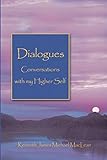 Dialogues: Conversations with My Higher Self (Spiritual Dimensions) by Kenneth James Michael MacLean