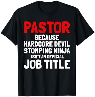 Amazon.com: Pastor Because Devil Stomping Ninja Isn't Job Title T