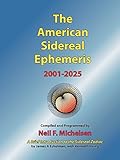 The American Sidereal Ephemeris 2001-2025 by 