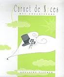 Image de Le Carnet de Noces : Planifier et organiser la préparation de son mariage dans les moindres détail