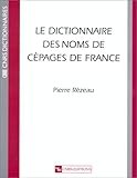 Le dictionnaire des noms de cépages de France by
