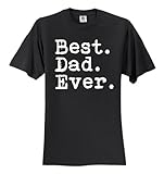 Best Dad Ever Funny T-Shirt Slogan Humorous Tee Shirt