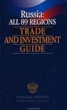 Russia : All 89 Regions Trade and Investment Guide, , 0974347817
