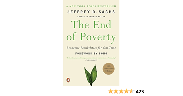 The End Of Poverty Economic Possibilities For Our Time Jeffrey Sachs Amazon Com Books