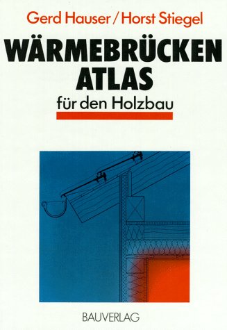 Warmebrucken Atlas Fur Den Holzbau Amazon De Gerd Hauser Horst
