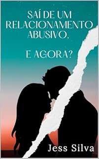 Livro Saí de um Relacionamento Abusivo, e Agora? (De Mulher Pra Mulher Livro 1)