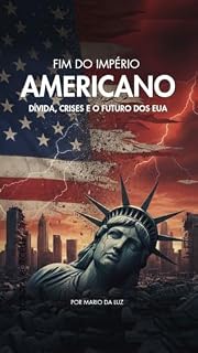 Livro Fim do Império Americano? : Dívida, Crises e o Futuro dos EUA