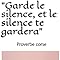 Garde le silence, et le silence te gardera Proverbe corse Juliani