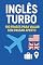 Livro INGLÊS TURBO: 100 FRASES PARA VIAJAR SEM PASSAR APERTO