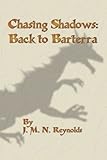 Chasing Shadows: Back to Barterra by J.M.N. Reynolds