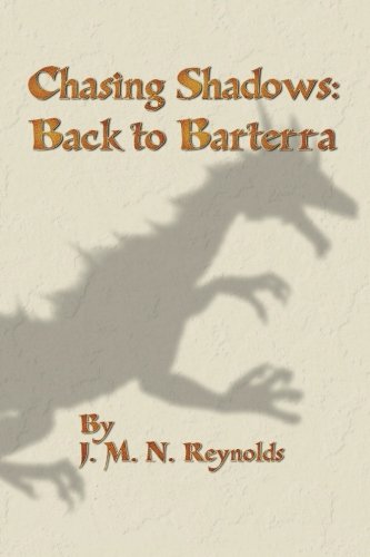 Chasing Shadows: Back to Barterra by J.M.N. Reynolds