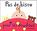 Pas de bisou pour les doudous (French edition) by