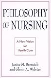 Philosophy of Nursing: A New Vision for Health Care