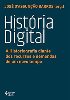 Livro História digital: A historiografia diante dos recursos e demandas de um novo tempo