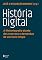 Livro História digital: A historiografia diante dos recursos e demandas de um novo tempo