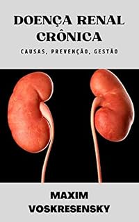 Livro DOENÇA RENAL CRÔNICA; CAUSAS, PREVENÇÃO, GESTÃO