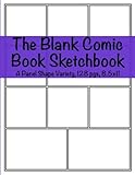 The Blank Comic Book Sketchbook: A Panel Shape Variety (Draw Your Own Comics) (Volume 1) by