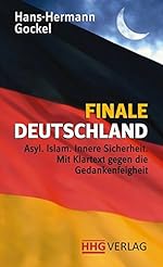 Hans-Hermann Gockel: Finale Deutschland - Asyl. Islam. Innere Sicherheit