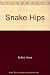 Snake Hips by Anne Soffee