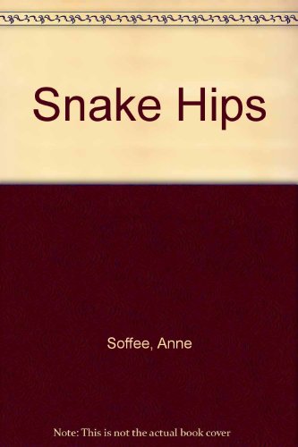 Snake Hips by Anne Soffee (Hardcover)