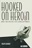 Image de Hooked on Heroin: Drugs and Drifters in a Globalized World