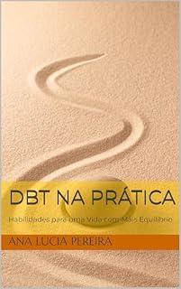 Livro DBT na Prática: Habilidades para uma Vida com Mais Equilíbrio