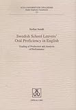 Swedish School Leavers' Oral Proficiency in English : Grading of Production and Analysis of Performance, Sundh, Stella, 9155456812