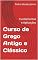 Livro Curso de Grego Antigo e Clássico: Fundamentos e Aplicações
