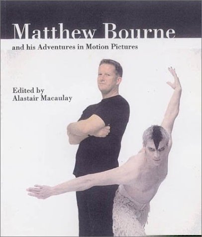 Matthew Bourne and His Adventures in Motion Pictures by