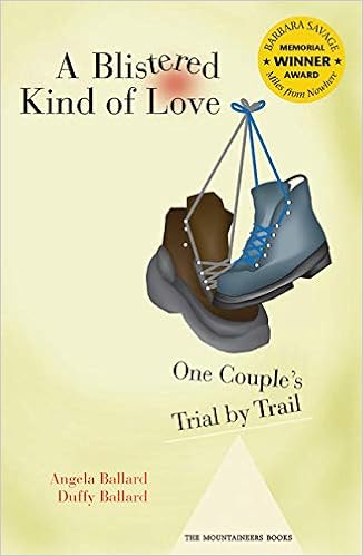 A Blistered Kind of Love: One Couple’s Trial by Trail