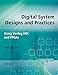 Digital System Designs and Practices: Using Verilog HDL and FPGAs by Ming-Bo Lin