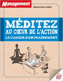 Amazon Fr Meditez Au Coeur De L Action Le Cahier D Entrainement Henry Sebastien Marai Rachid Livres