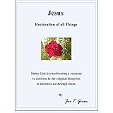 Jesus Restoration of all Things