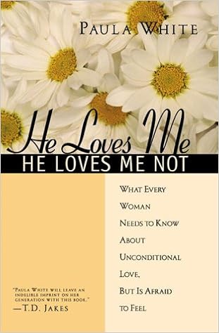 He Loves Me He Loves Me Not What Every Woman Needs To Know About Unconditional Love But Is Afraid To Feel White Paula M Amazon Com Books