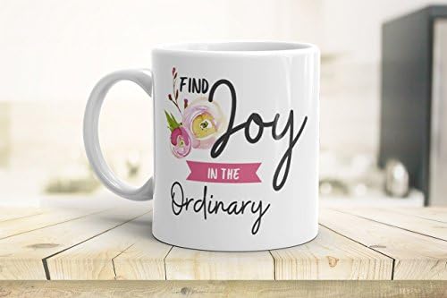 Find Joy in the Ordinary Quote - 11 oz Floral Ceramic Coffee Mug - Cool Gift for Minimalists - Intentional and Simple Living Gift
