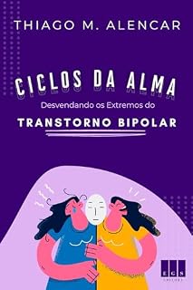 Livro Ciclos da Alma: Desvendando os Extremos do Transtorno Bipolar