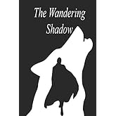 The Wandering Shadow