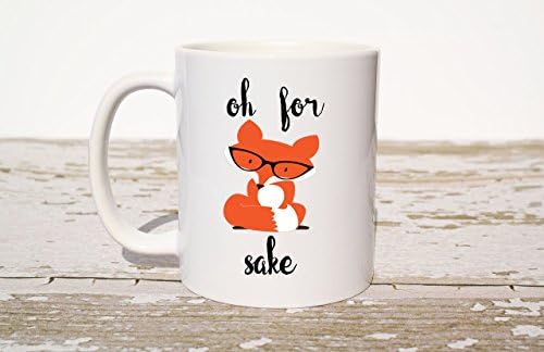 Oh For Fox Sake Coffee Mug, Funny Coffee Mug