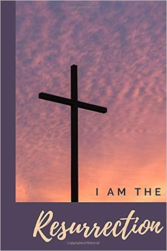 I Am The Resurrection Christian Easter Jesus Christ Resurrection Composition Notebook Journal Diary Gift For Friends And Family St Croix Hope Amazon Com Books