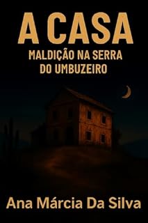 Livro A CASA : MALDIÇÃO NA SERRA DO UMBUZEIRO