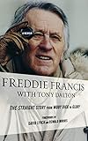 Freddie Francis: The Straight Story from Moby Dick to Glory, a Memoir by 