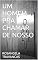 Livro UM HOMEM PRA CHAMAR DE NOSSO