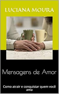 Livro Mensagens de Amor: Como atrair e conquistar quem você ama