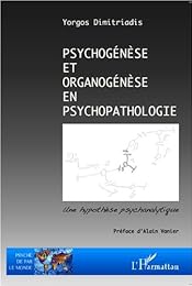 Psychogénèse et organogénèse en psychopatologie