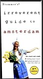Frommer's Irreverent Guide to Amsterdam (Irreverent Guides) by David Downie