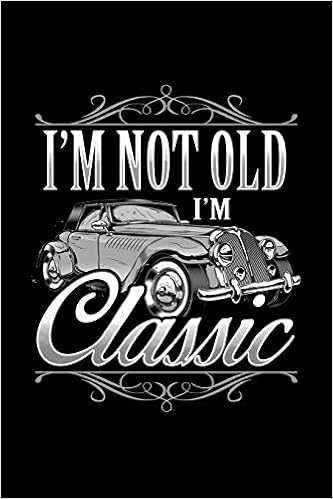 i am not old i am a classic