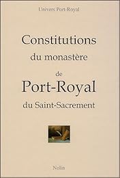 Constitutions du monastère de Port-Royal du Saint-Sacrement