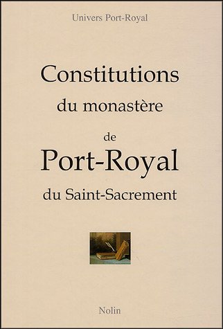 Constitutions du monastère de Port-Royal du Saint-Sacrement